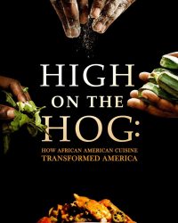 High on the Hog: Ẩm thực Mỹ gốc Phi đã thay đổi Hoa Kỳ như thế nào (S2)