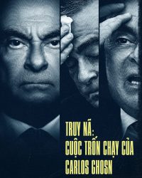 Truy Nã: Cuộc Trốn Chạy Của Carlos Ghosn